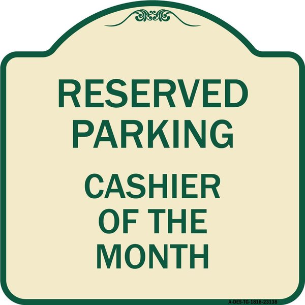 Signmission Reserved Parking Cashier of Month Heavy-Gauge Aluminum Architectural Sign, 18" x 18", TG-1818-23138 A-DES-TG-1818-23138